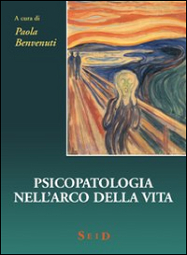Psicopatologia nell'arco della vita - Paola Benvenuti
