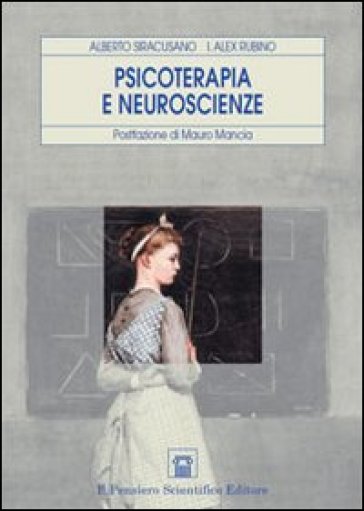 Psicoterapia e neuroscienze - Alex I. Rubino - Alberto Siracusano