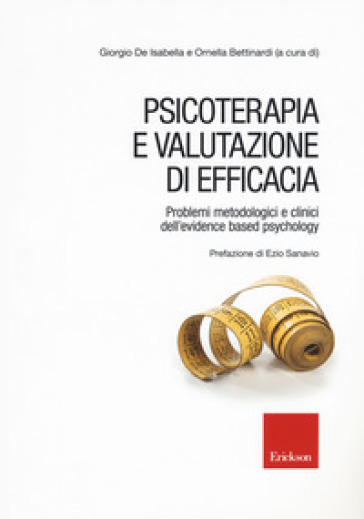 Psicoterapia e valutazione di efficacia. Problemi metodologici e clinici dell'«evidence based psychology»