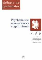 Psychanalyse, neuro-sciences, cognitivismes