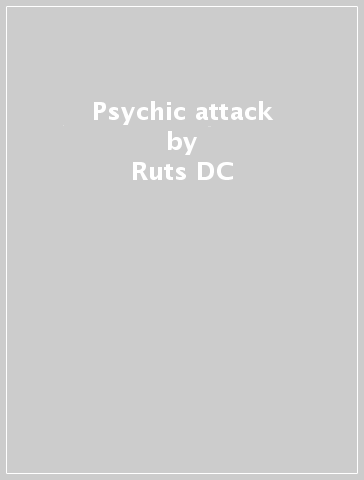 Psychic attack - Ruts DC