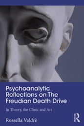 Psychoanalytic Reflections on The Freudian Death Drive