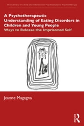 A Psychotherapeutic Understanding of Eating Disorders in Children and Young People