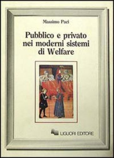 Pubblico e privato nei moderni sistemi di welfare - Massimo Paci