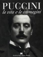 Puccini. La vita e le immagini