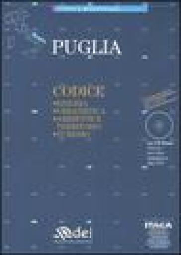 Puglia. Edilizia, urbanistica, ambiente e territorio, turismo. Con CD-ROM