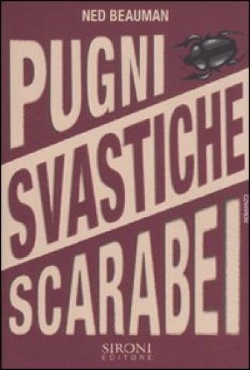 Pugni, svastiche, scarabei - Ned Beauman