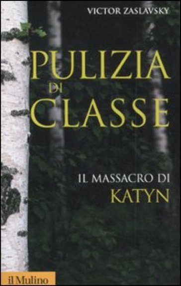 Pulizia di classe. Il massacro di Katyn - Victor Zaslavsky