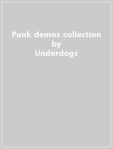 Punk demos collection - Underdogs