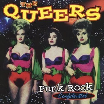 Punk rock confidential - The Queers