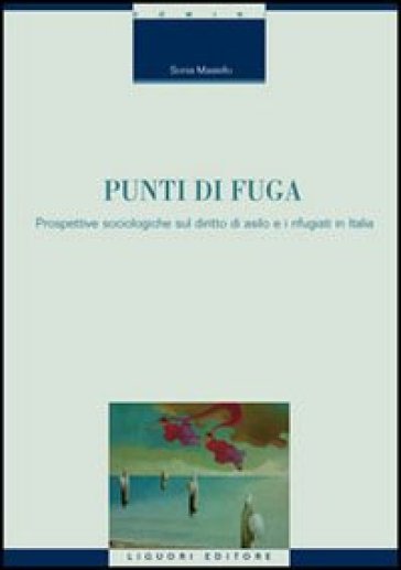 Punti di fuga. Prospettive sociologiche sul diritto di asilo e i rifugiati in Italia - Sonia Masiello