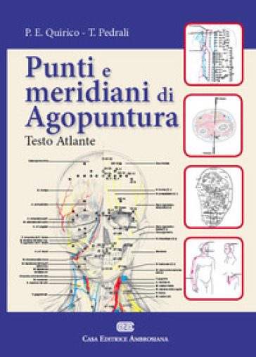 Punti e meridiani di agopuntura - Piero Ettore Quirico - Tiziana Pedrali