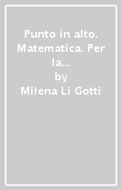 Punto in alto. Matematica. Per la Scuola elementare. Vol. 1