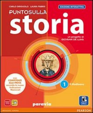 Punto sulla storia. Ediz. interattiva. Per la Scuola media. Con e-book. Con espansione online. 1. - Griguolo - Fabris