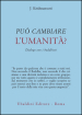 Può cambiare l umanità? Dialogo con i buddhisti