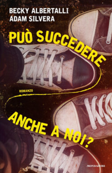 Può succedere anche a noi? - Becky Albertalli - Adam Silvera