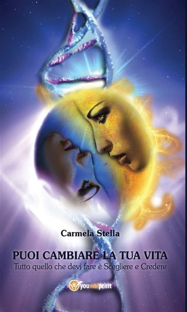 Puoi cambiare la tua vita - Carmela Stella