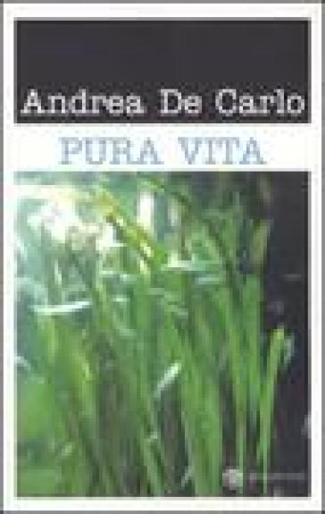 Pura vita - Andrea De Carlo