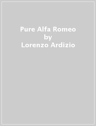 Pure Alfa Romeo - Lorenzo Ardizio