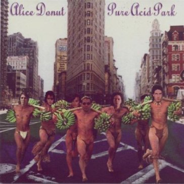 Pure acid park - Alice Donut