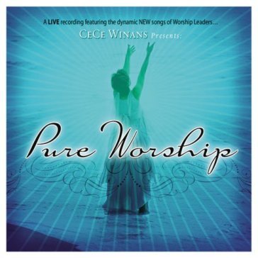 Pure worship - CECE WINANS PRESENTS