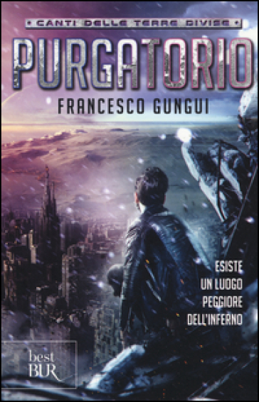 Purgatorio. Canti delle terre divise - Francesco Gungui