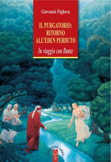 Il Purgatorio: ritorno all'Eden perduto - Giovanni Fighera