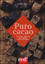 Puro cacao. Ediz. a colori