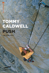 Push. The Dawn Wall. Nuova ediz.