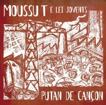 Putan de cancon - Moussu T e Lei Jovents