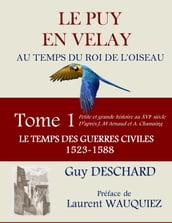 Le Puy en Velay au temps du Roi de l Oiseau. Tome 1