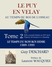 Le Puy en Velay au temps du Roi de l Oiseau. Tome 2