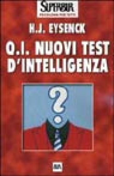 Q.I. Nuovi test d'intelligenza - Hans J. Eysenck