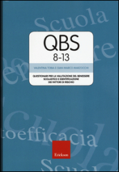 Qbs 8-13. Questionari per la valutazione del benessere scolastico e identificazione dei fattori di rischio