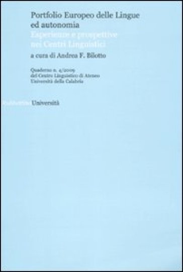 Quaderni del Centro Linguistico dell'università della Calabria. 4.Portfolio europeo delle lingue ed autonomia. Esperienze e prospettive nei Centri Linguistici