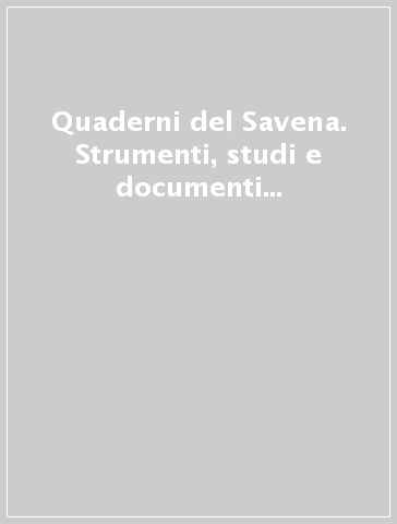 Quaderni del Savena. Strumenti, studi e documenti dell'archivio storico comunale «Carlo Berti Pichat» di San Lazzaro di Savena. 1.
