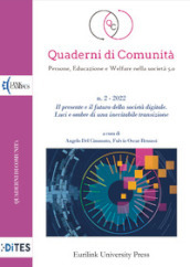 Quaderni di comunità. Persone, educazione e welfare nella società 5.0 (2022). Nuova ediz.. 2: Il presente e il futuro della società digitale. Luci e ombre di una inevitabile transizione