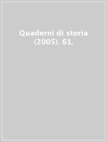 Quaderni di storia (2005). 61.