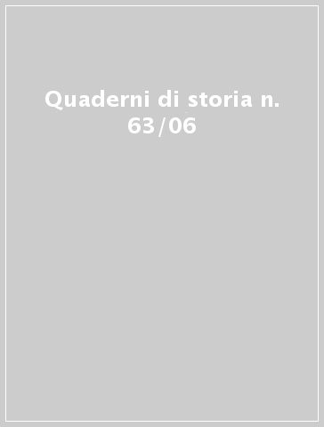 Quaderni di storia n. 63/06