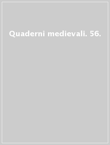 Quaderni medievali. 56.