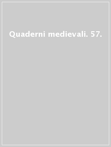 Quaderni medievali. 57.