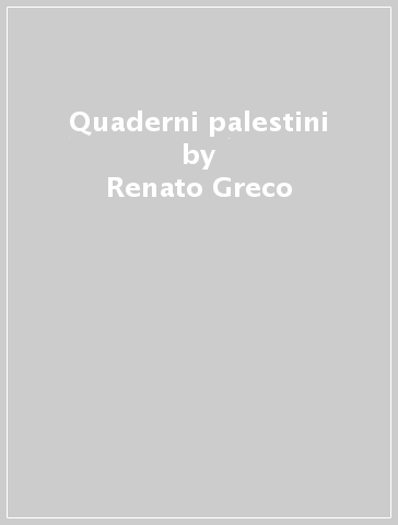 Quaderni palestini - Renato Greco
