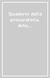 Quaderni della procuratoria. Arte, storia, restauri della basilica di San Marco a Venezia (2010). Ediz. illustrata. Vol. 5