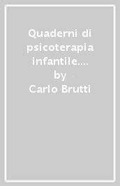 Quaderni di psicoterapia infantile. 36.Immagini storie e costruzioni nell