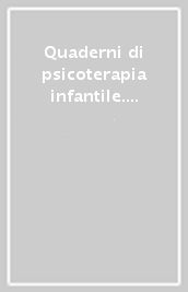 Quaderni di psicoterapia infantile. 10.Tempo e psicoanalisi