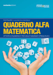 Quaderno alfa matematica. Attività di numeracy per adulti migranti (prealfa/A1)