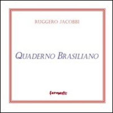 Quaderno brasiliano (e poesie scelte) - Ruggero Jacobbi