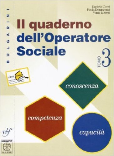 Il Quaderno dell'operatore sociale. Per le Scuole superiori. 3. - Daniela Corsi - Paola Dorascenzi - Vania Lotteri