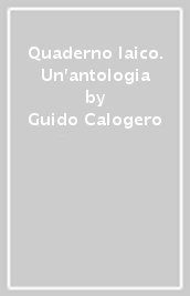 Quaderno laico. Un antologia