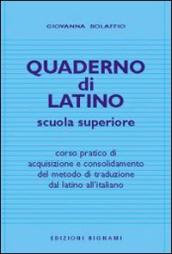 Quaderno di latino. Corso pratico di acquisizione e consolidamento del metodo di traduzione dal latino all